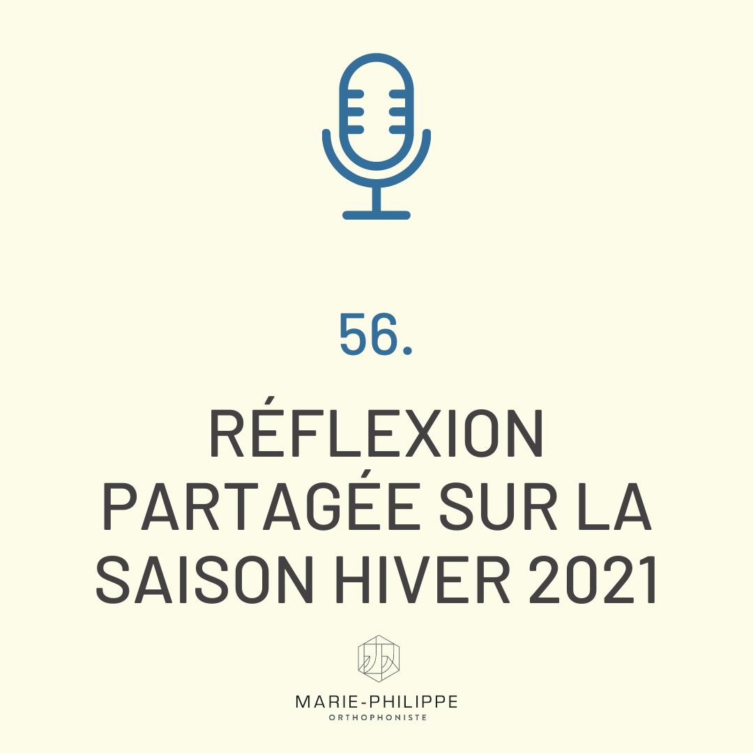 Ép.56 - Réflexion partagée sur la saison (hiver 2021) du podcast