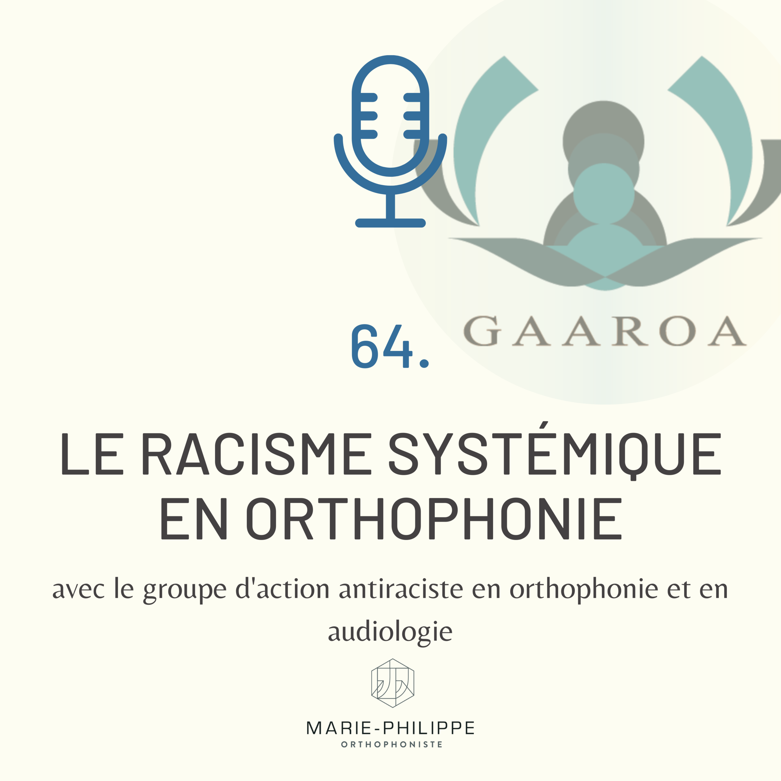 Ép.64 - Le racisme systémique en orthophonie avec le GAAROA