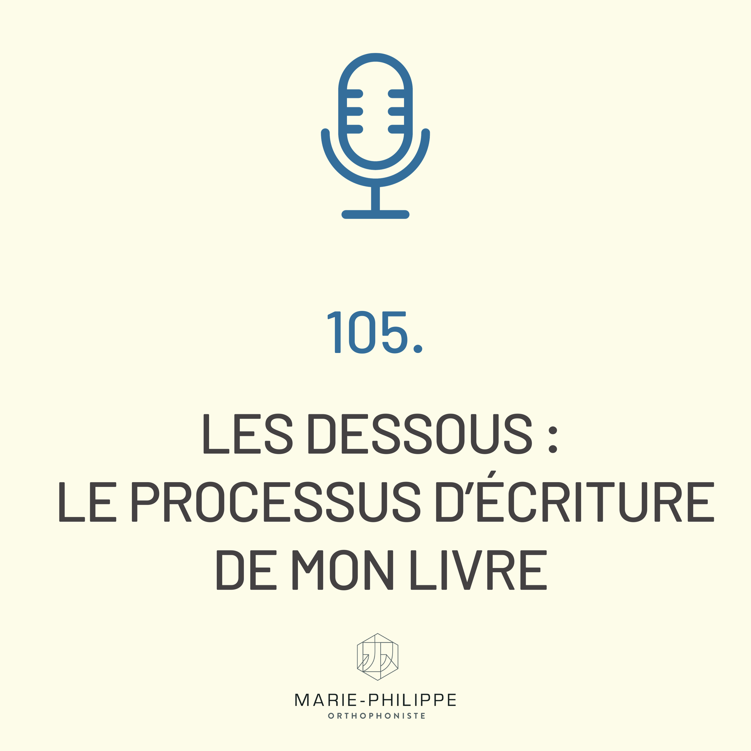 Ep.105 - Les dessous : le processus d’écriture de mon livre