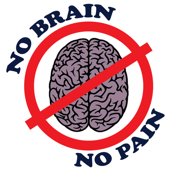 No Brain, No Pain