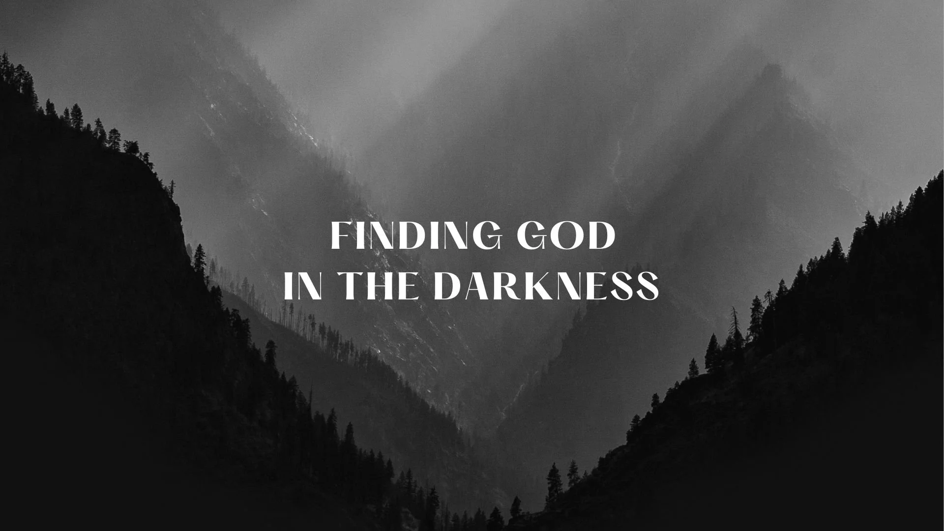 Finding God in the darkness
