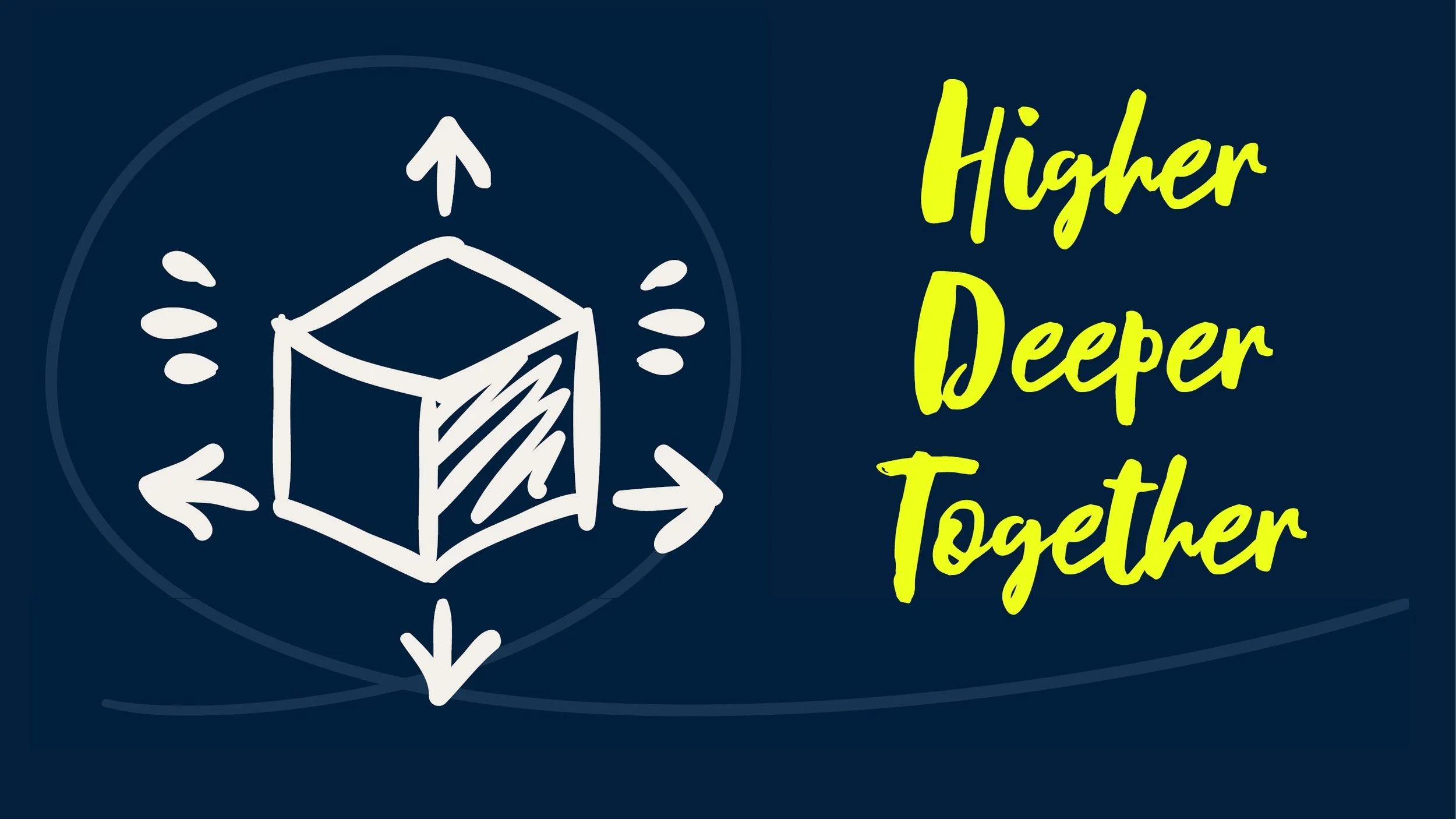 Higher Deeper Together