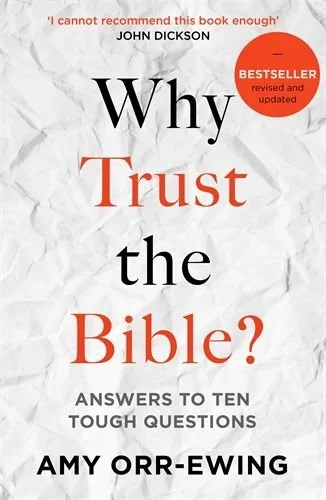 Book cover for 'Why Trust the Bible? Answers to Ten Tough Questions' by Amy Orr-Ewing.