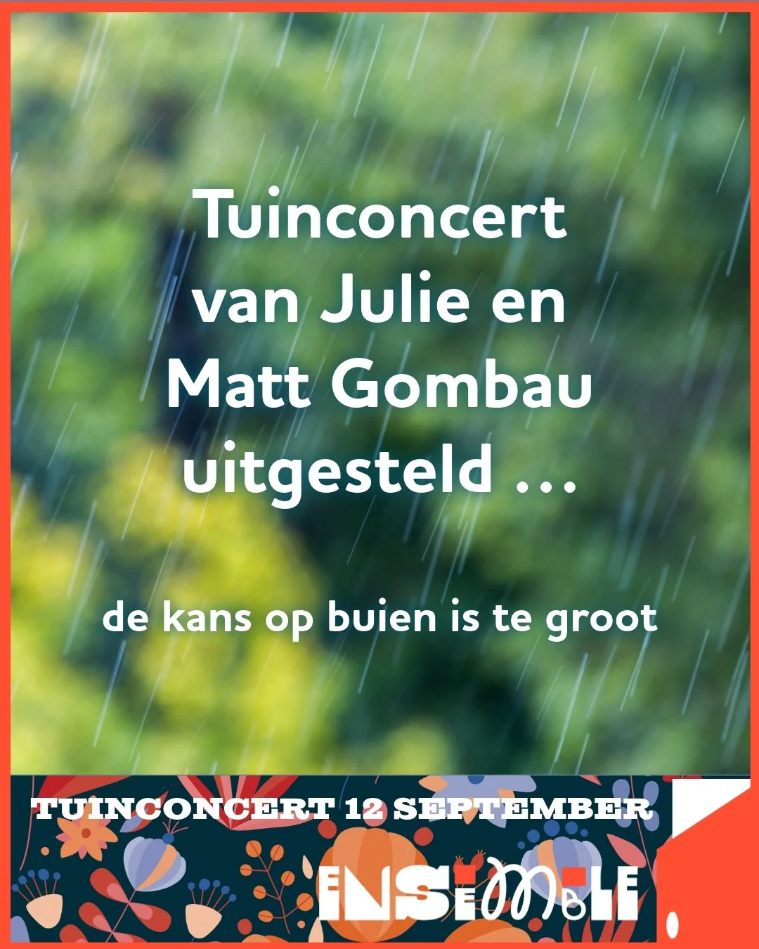 🌧 &quot;Bij regen wordt het concert uitgesteld.&quot; Zo staat het onder alle aankondigingen van de tuinconcerten, en helaas moeten we vandaag een tweede keer afblazen. 
Het tuinconcert van vanavond gaat niet door.
-
🎶 @j.u.l.i.e._______ en @mattgo