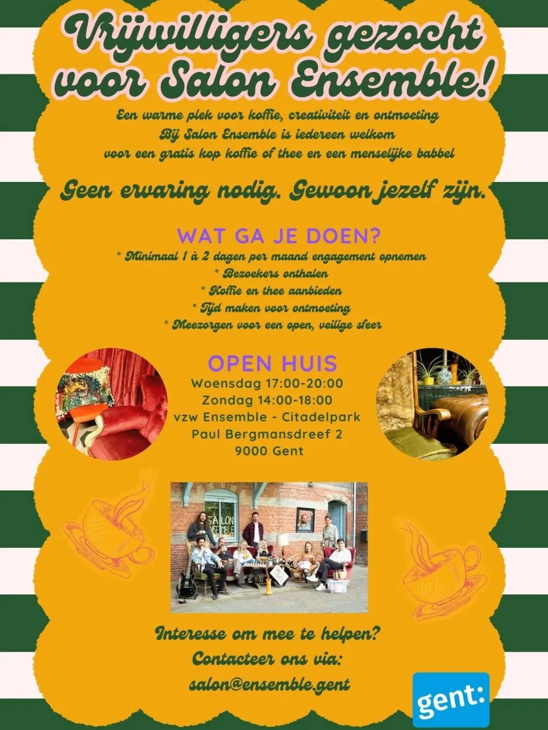 Wil jij mee bouwen aan een warme ontmoetingsplek in Gent? Wordt vrijwilliger bij Salon Ensemble!

Stuur ons een mailtje via salon@ensemble.gent of kom eens langs tijdens een Salon-moment.

We leren je graag kennen!

Met dank aan Rozemarijn Dijkstra v