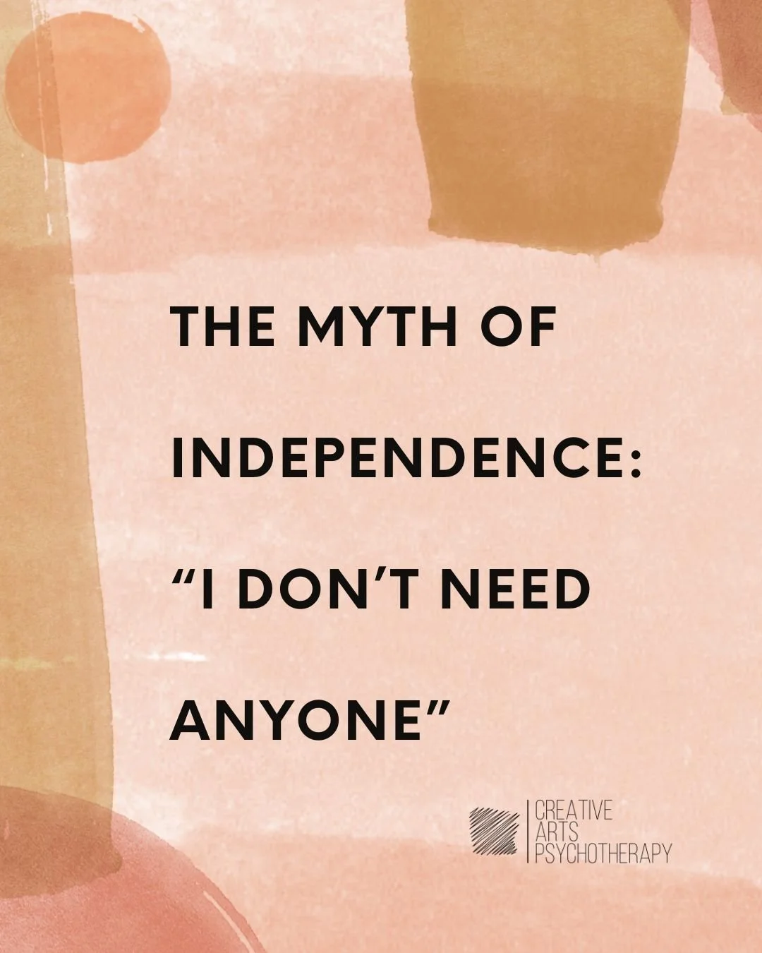 "I don't need anyone" often means: "I learned people don't show up. Needing hurt me before. It's safer to rely only on myself."

Humans are wired for connection. We survive, regulate, and heal through relationship. It's in our bio