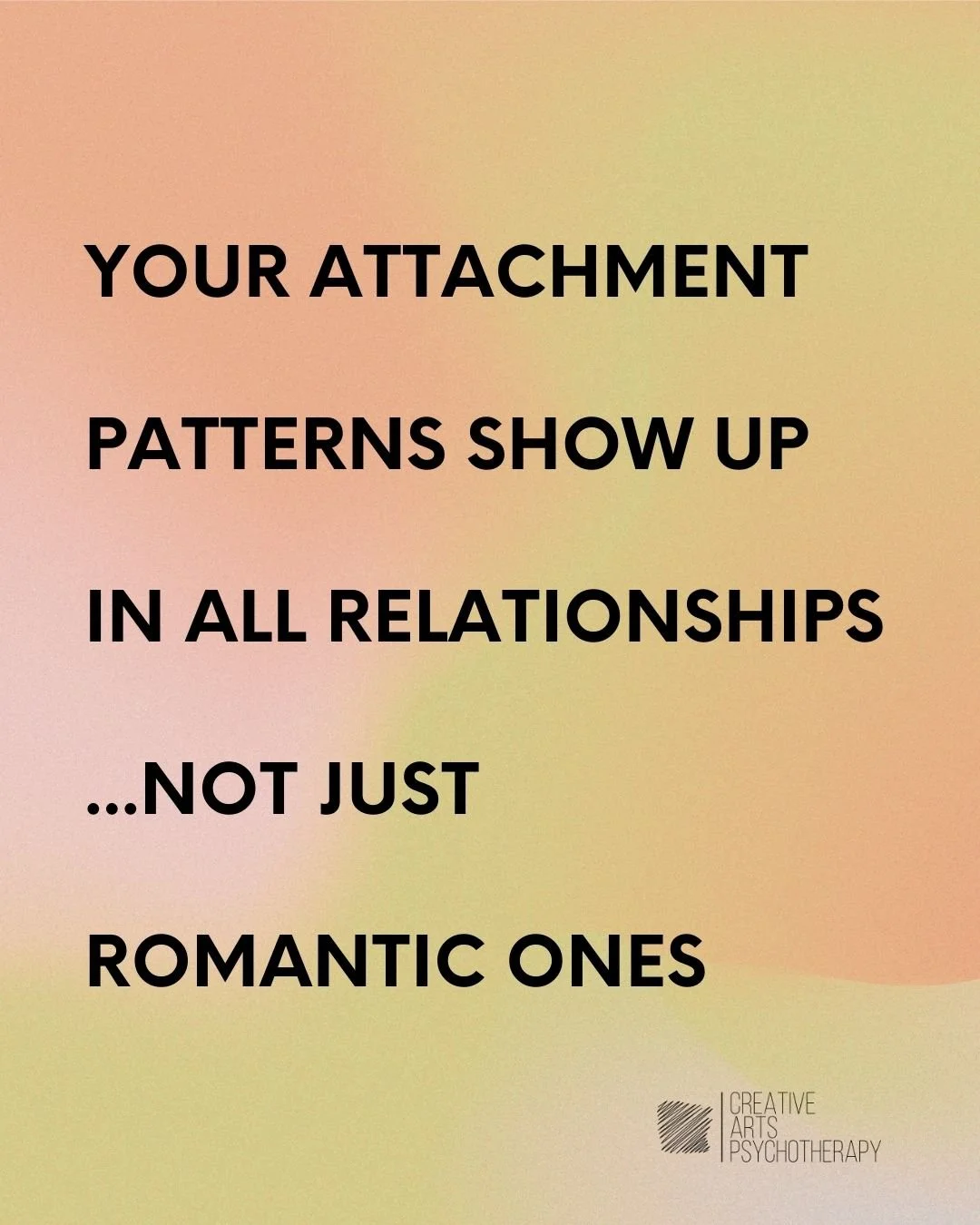Attachment theory isn't just about who you date or how you partner. It's about how you relate to everyone: friends, family, coworkers, yourself. Your patterns follow you everywhere.

Your attachment style formed based on whether your needs were met c