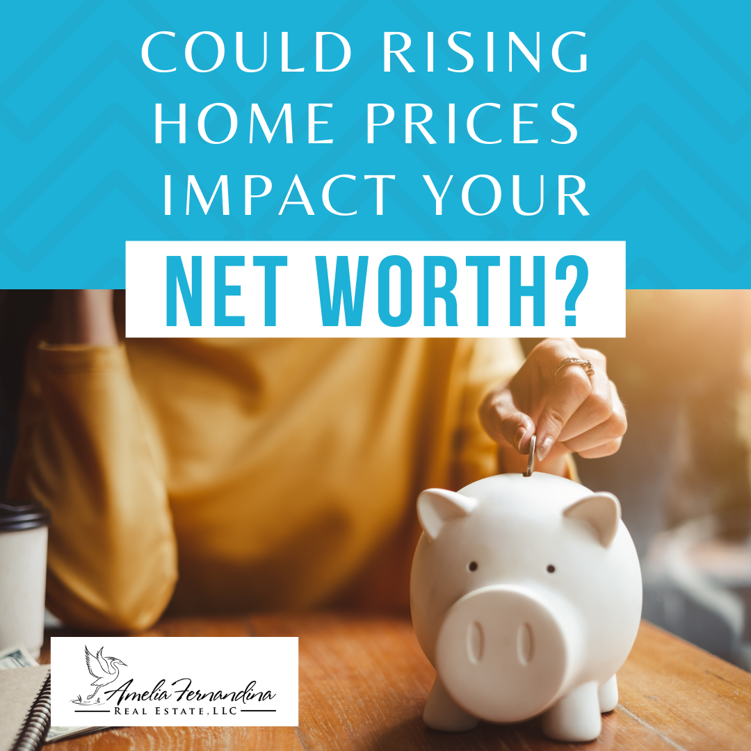 Could Rising Home Prices Impact Your Net Worth?</a>