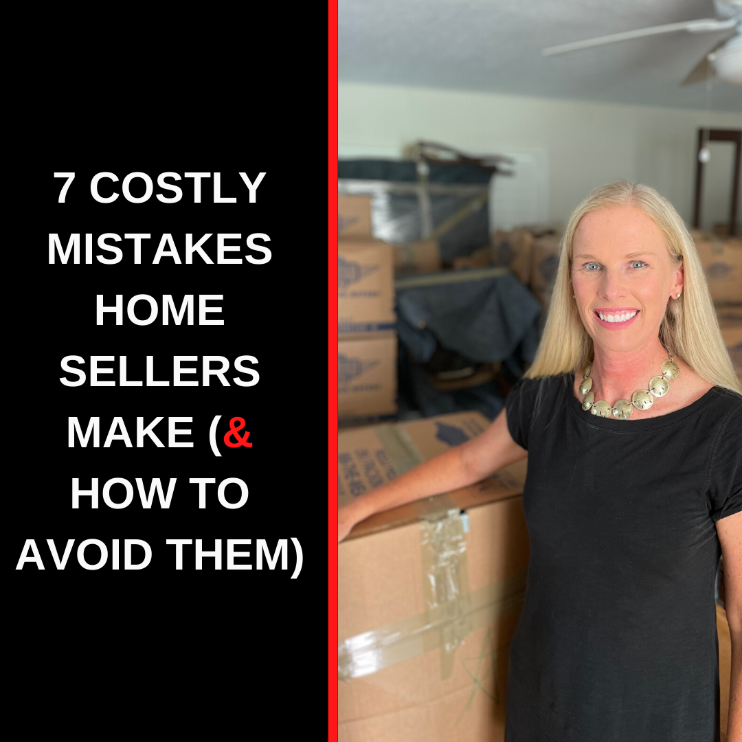 7 Costly Mistakes Home Sellers Make (And How to Avoid Them)
