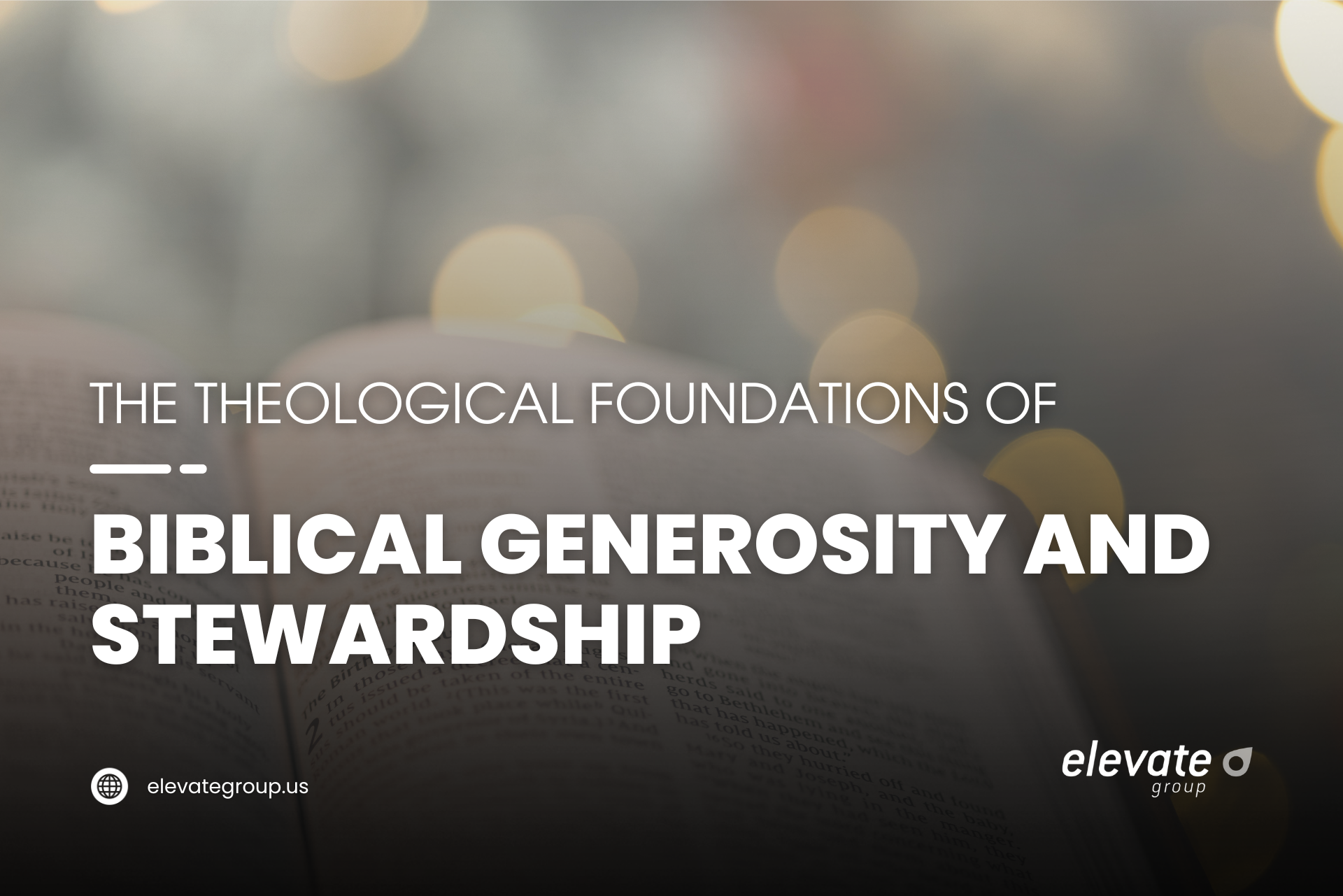 The Theological Foundations of Biblical Generosity and Stewardship