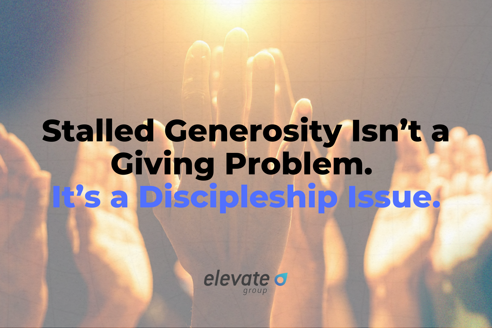 Stalled Generosity Isn’t a Giving Problem. It’s a Discipleship Issue.