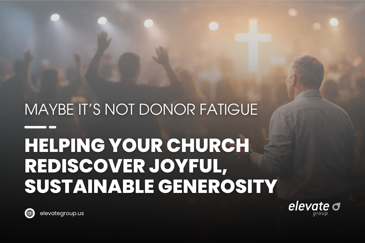 Maybe It’s Not Donor Fatigue: Helping Your Church Rediscover Joyful, Sustainable Generosity
