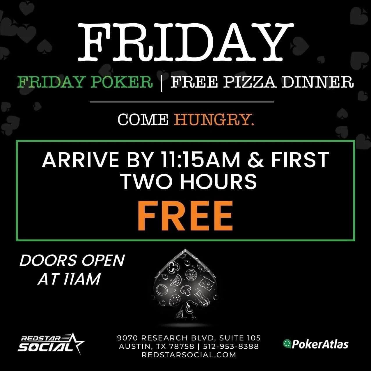 &clubs; Poker &amp; Pizza Friday &clubs;

Arrive by 11:15am for free play first 2 hours. 

+ Free pizza 🍕 for members this evening. Arrives between 7:30pm - 8:00pm.