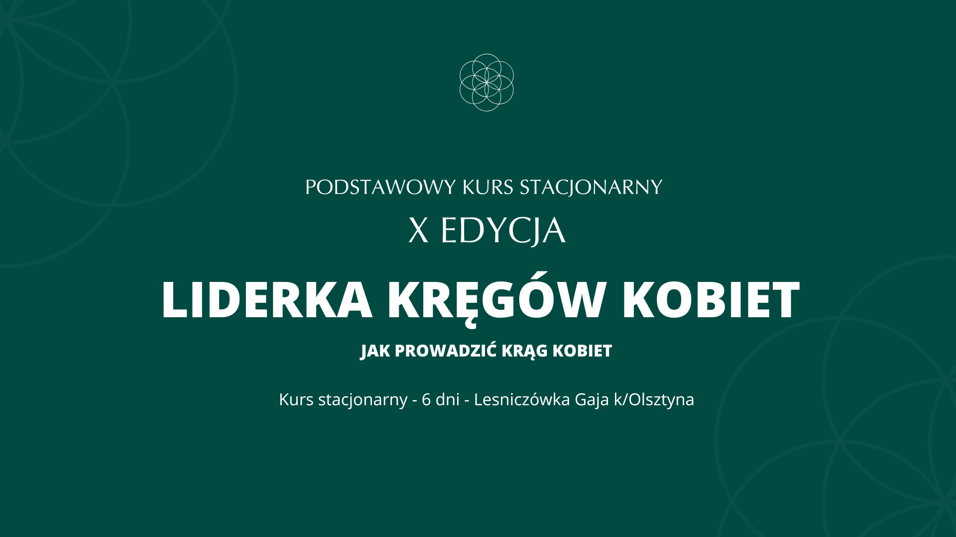Green promotional flyer for a women's circle leadership course. Title in Polish, mentions 10th edition, 6-day in-person course at Lesniczowka Gaja near Olsztyn, focusing on how to lead women's circles.
