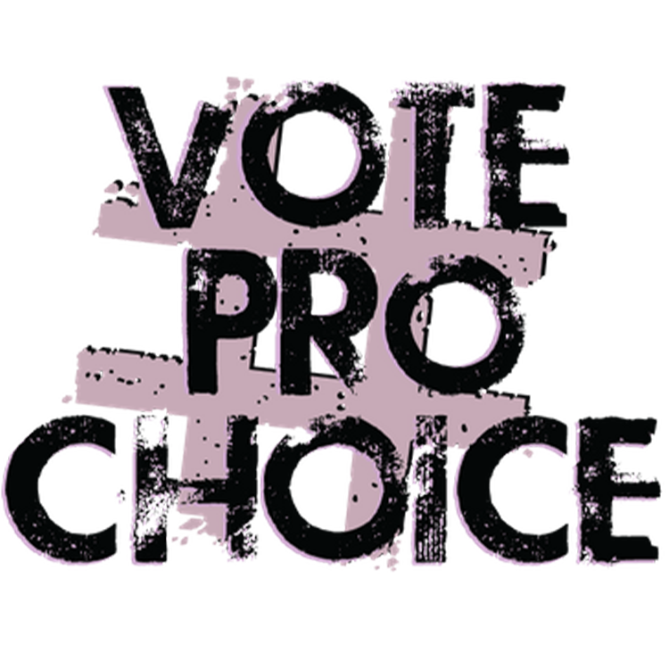 Vote Pro Choice