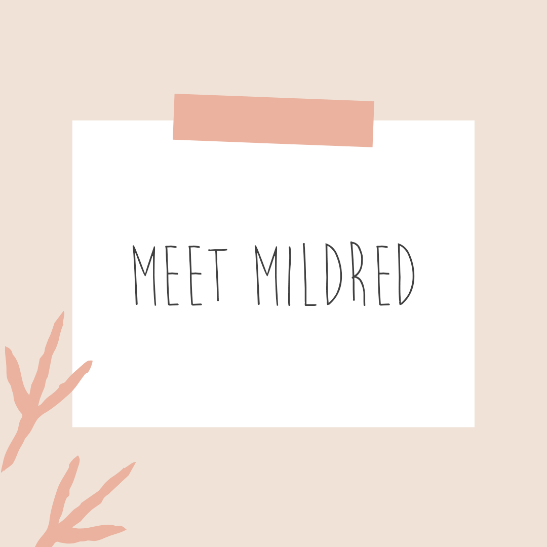 Meet Mildred