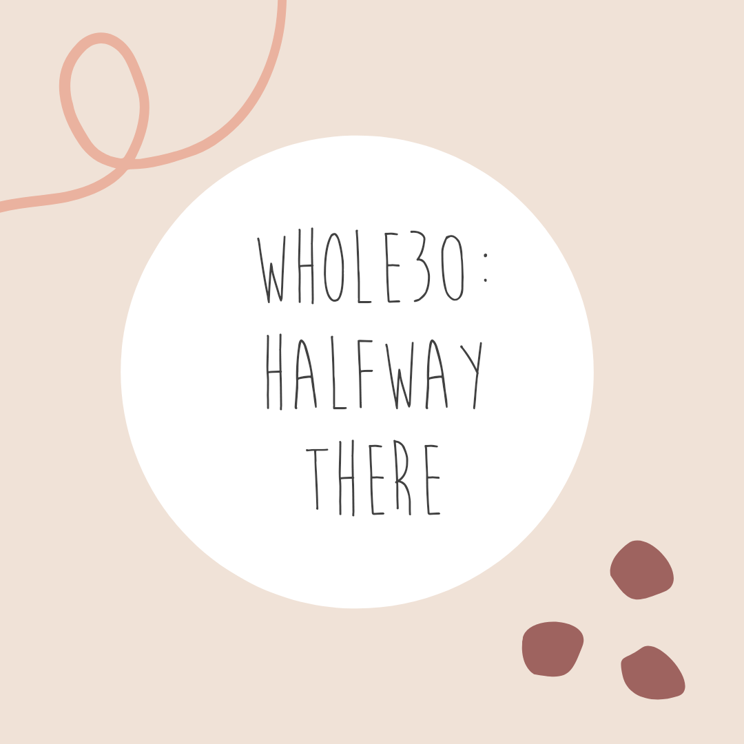 Whole30: Halfway There