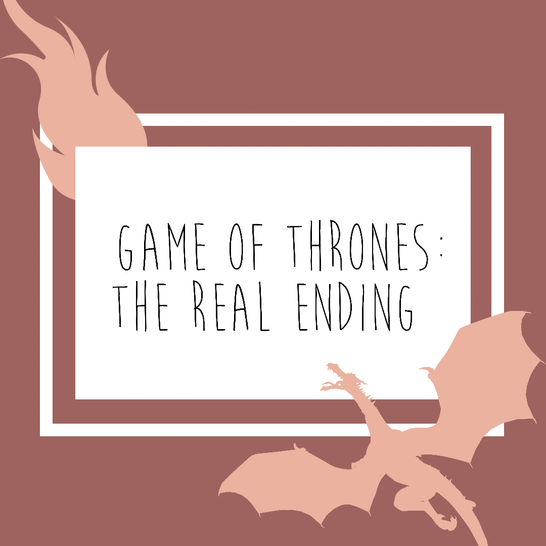 Game of Thrones: The Real Ending
