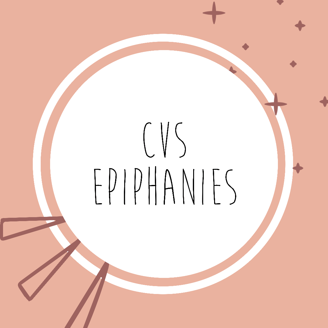 CVS Epiphanies