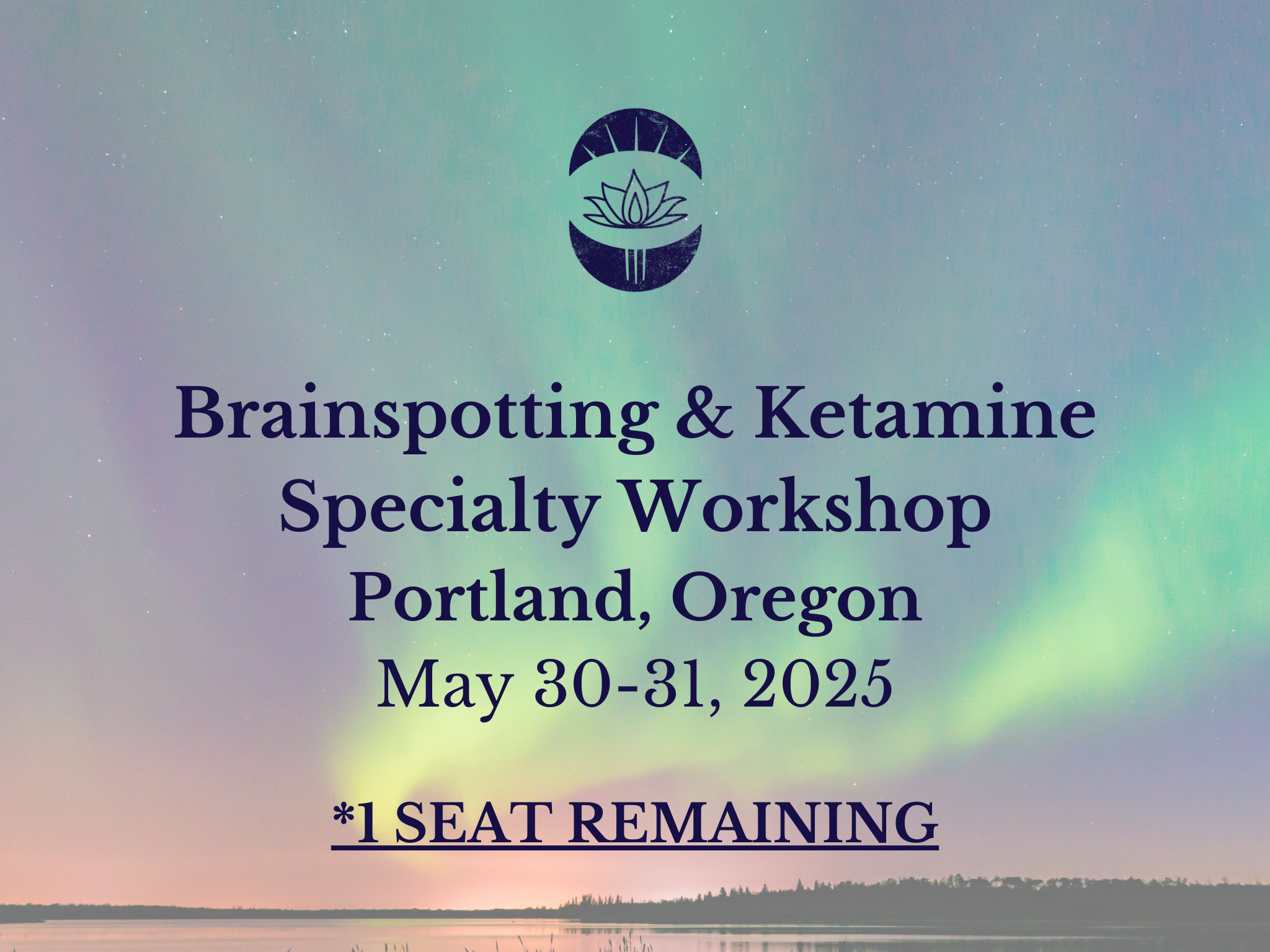 (*1 SEAT REMAINING) IN PERSON Brainspotting & Ketamine Specialty Workshop-Portland, Oregon