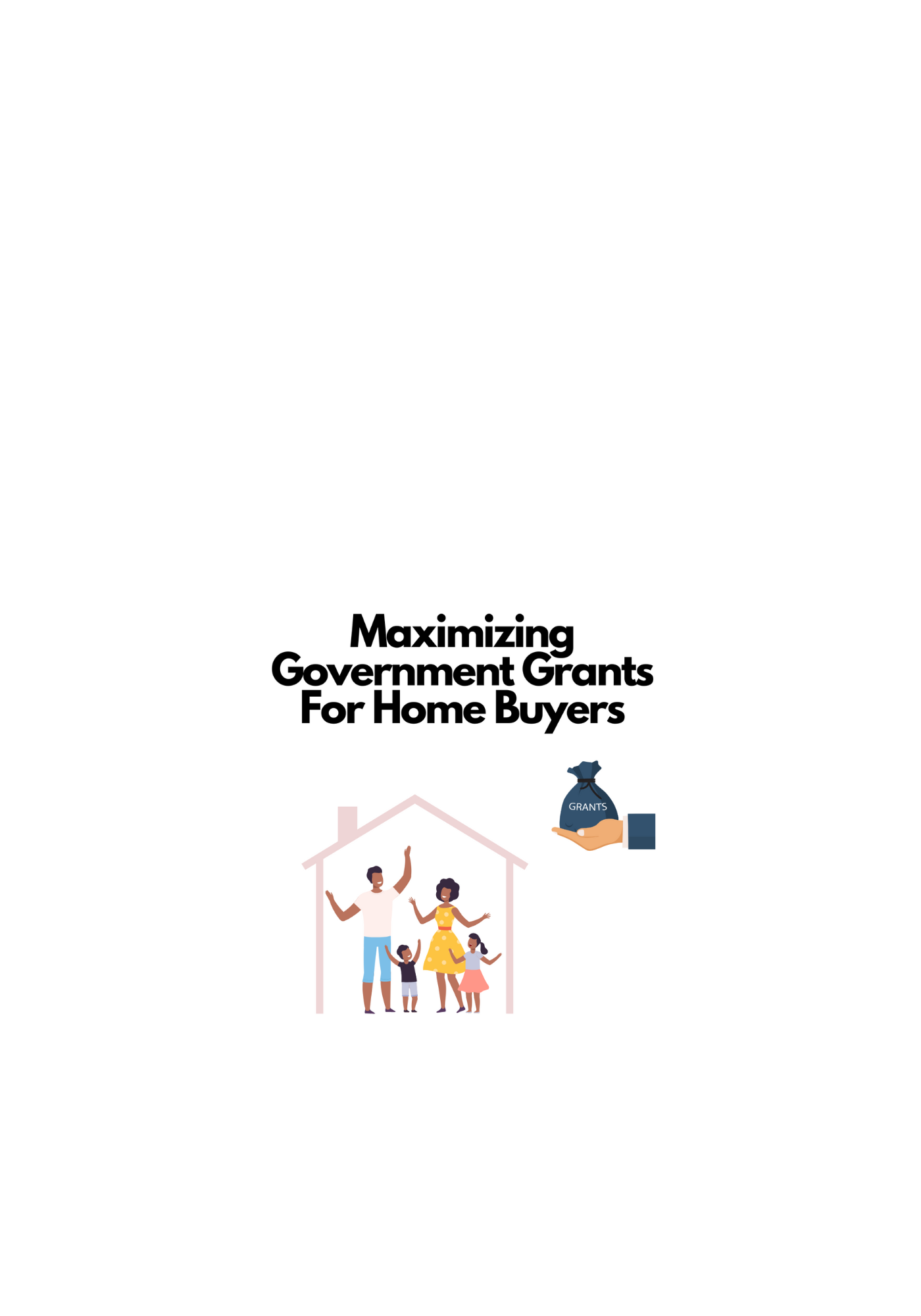 Maximizing Government Grants for Home Buyers