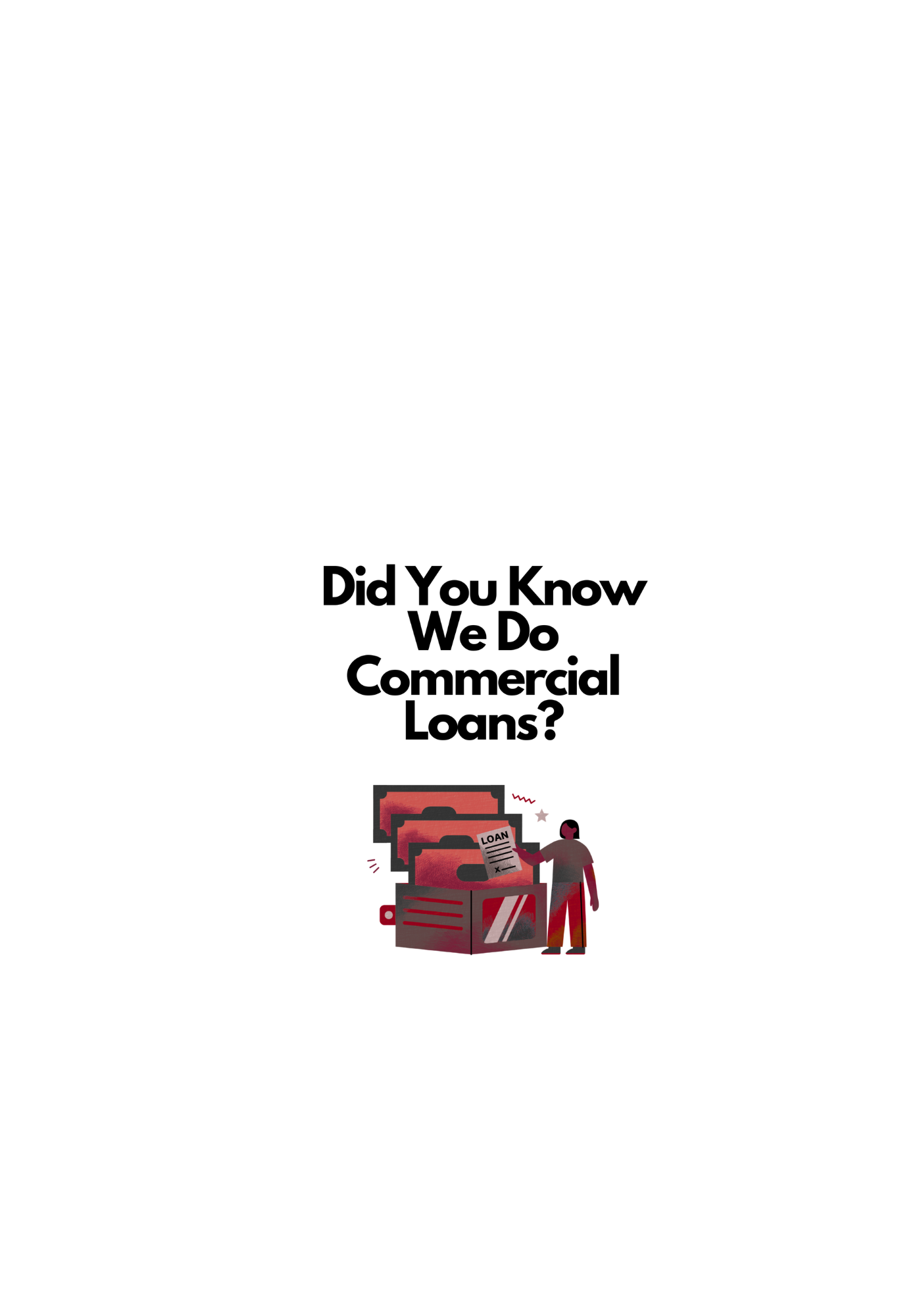 Did You Know We Do Commercial Loans Too?!