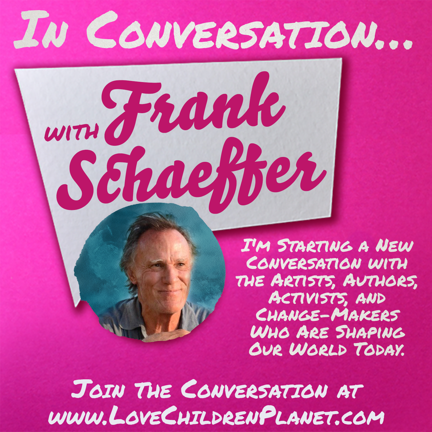 In Conversation… with Frank Schaeffer • Episode Bonus • Cat Bohannon —  Love, Children, Planet.