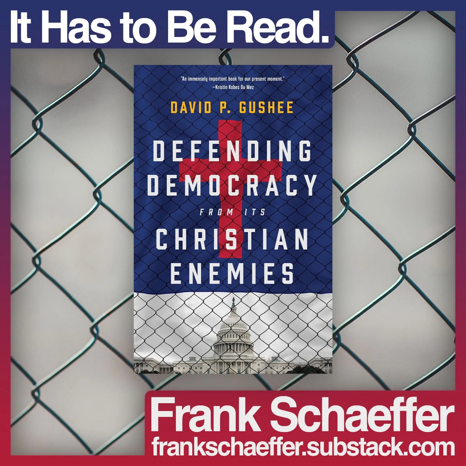 It Has to Be Read. • Defending Democracy from Its Christian Enemies by Rev. Prof. Dr. David P. Gushee