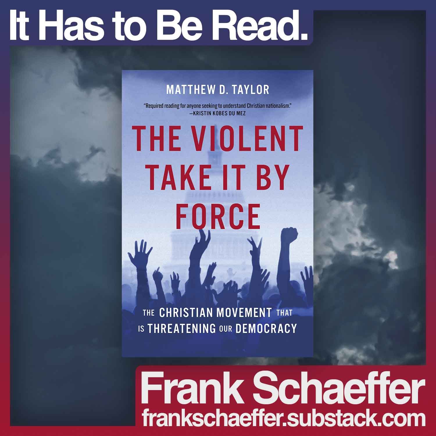 It Has to Be Read. • The Violent Take It by Force by Dr. Matthew D. Taylor