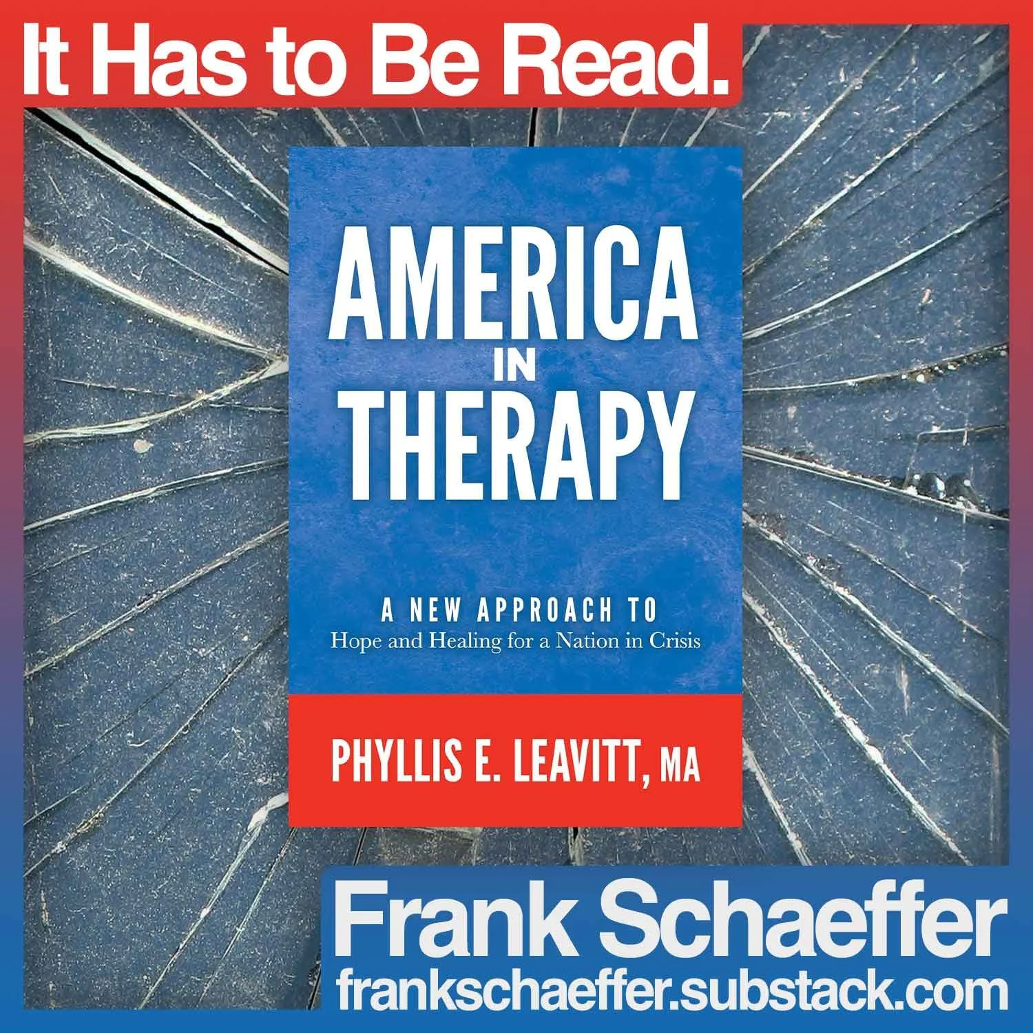It Has to Be Read. • Phyllis Leavitt, MA