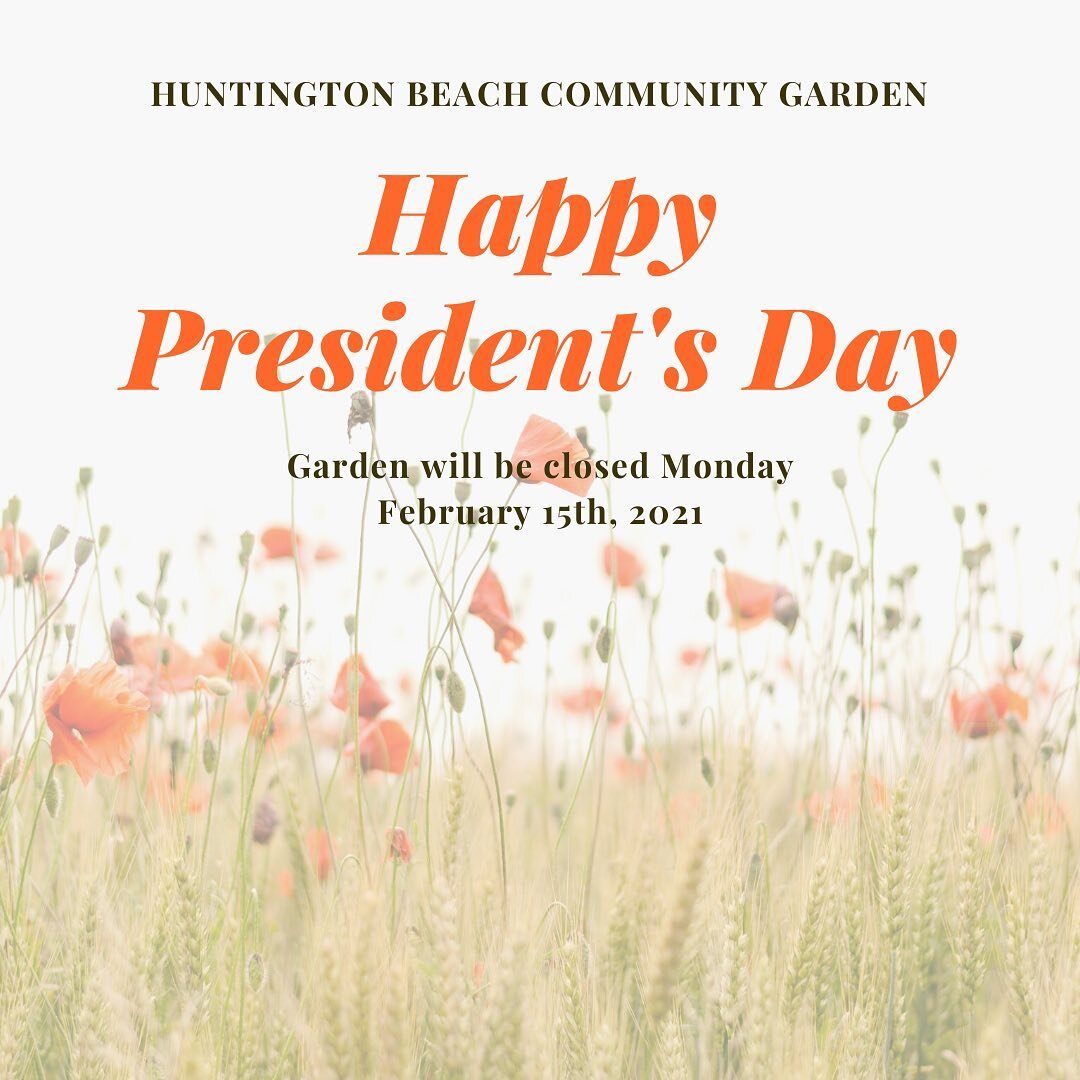 The Garden will be closed for Presidents Day - Monday, February 15th, 2021