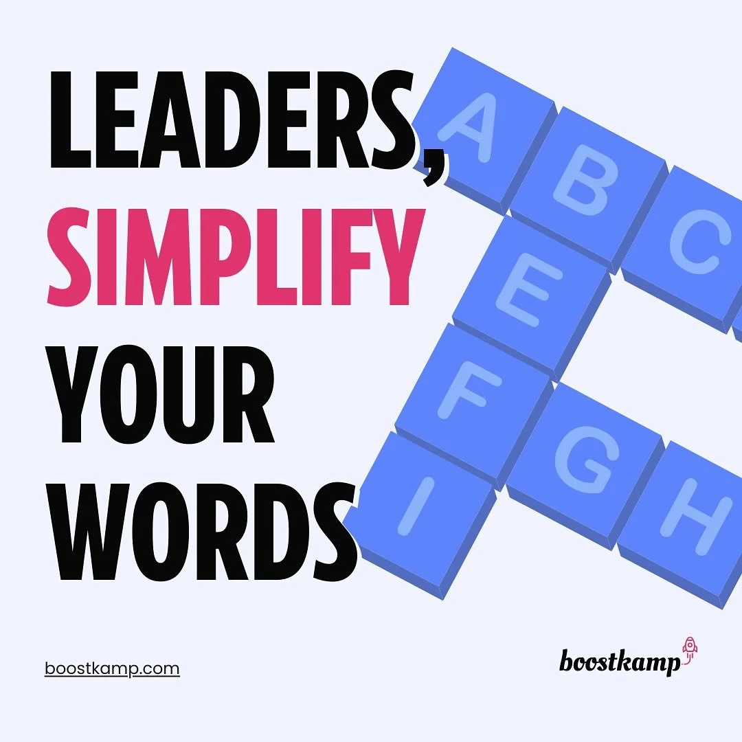 Leaders, are your words holding your teams back?

25% of workers said corporate buzzwords makes them feel disconnected from their colleagues.

31% said jargons make them feel less confident speaking to their leaders.

Bottomline, your complex message