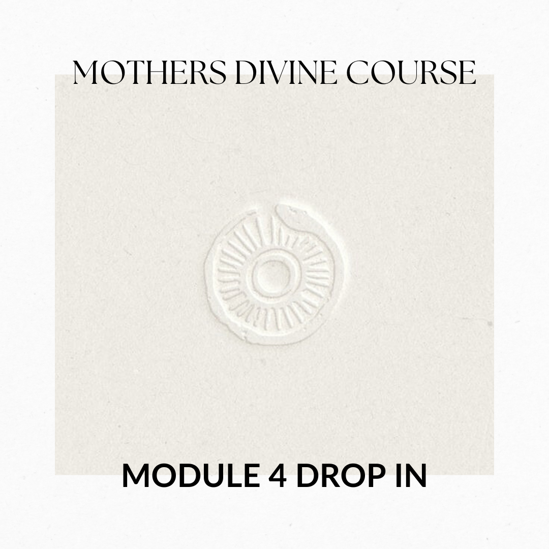 MOTHERS DIVINE COURSE — MODULE 4