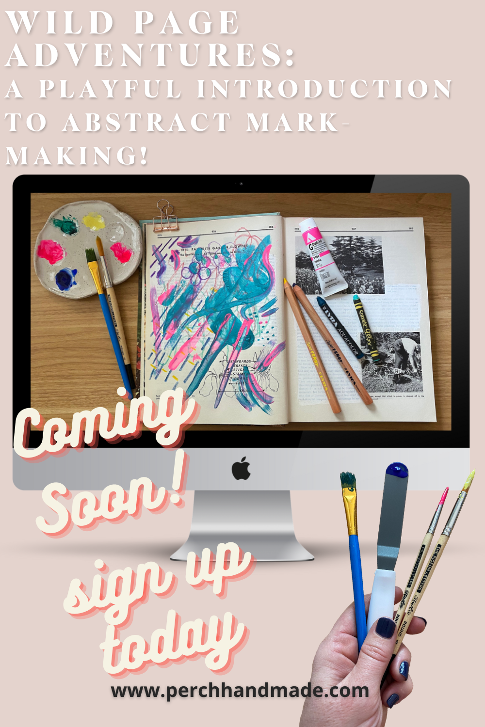 Computer screen showing a sketchbook with an abstract painting, a palette with paints, paint brushes, paint, colored pencils and crayons. Telling about a new class coming soon, and asking to sign up today. Wild Page Adventures
