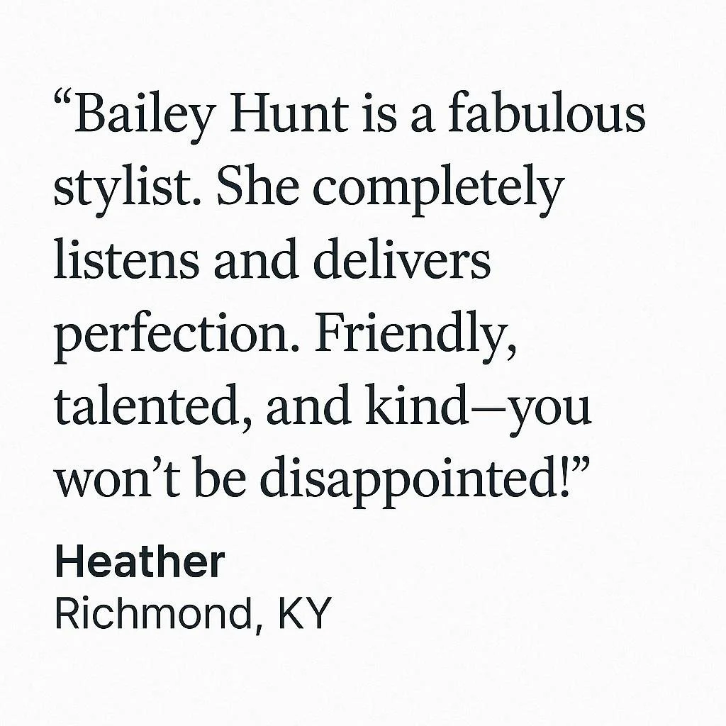 Quote about Bailey Hunt praising her style, listening, and delivering perfection, from Heather in Richmond, KY.