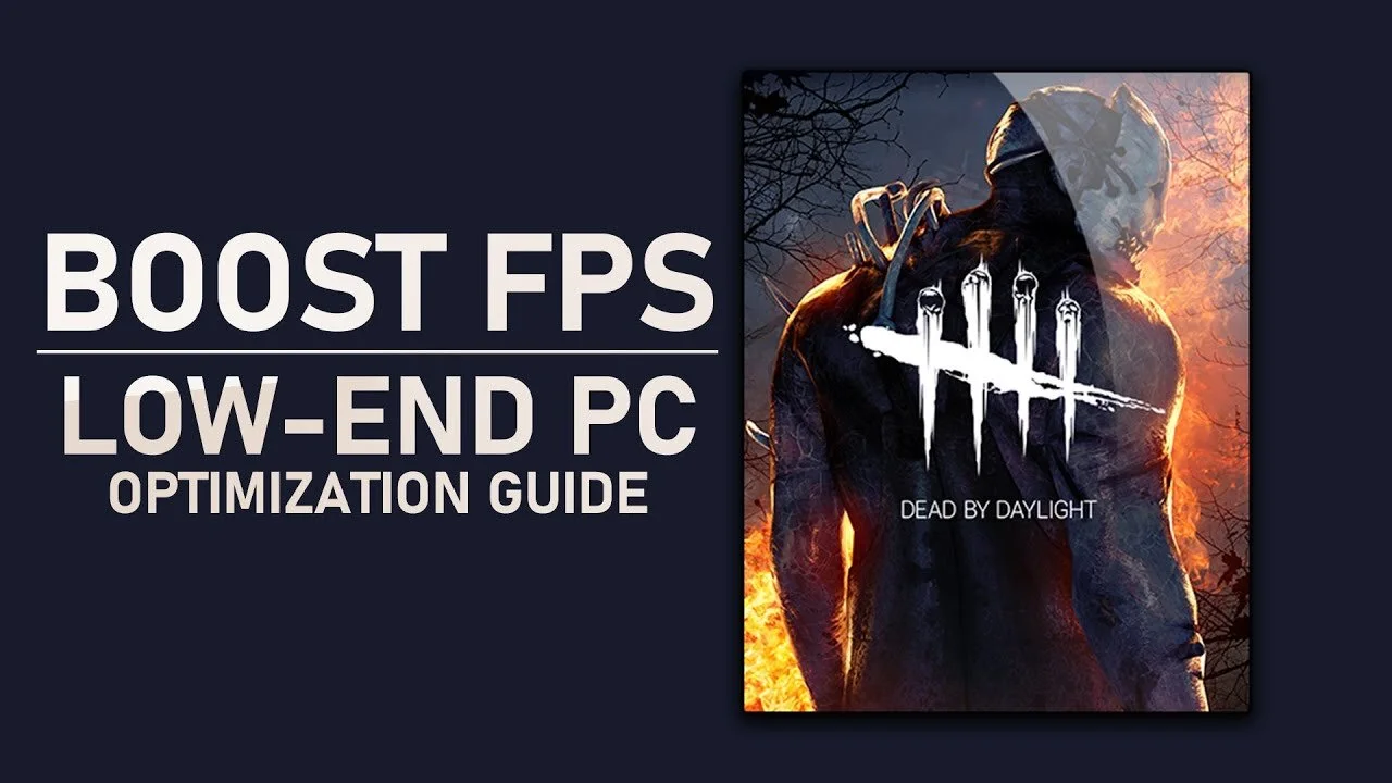 Dead By Daylight - How To Boost FPS For Low-End PC’s &amp; Laptops