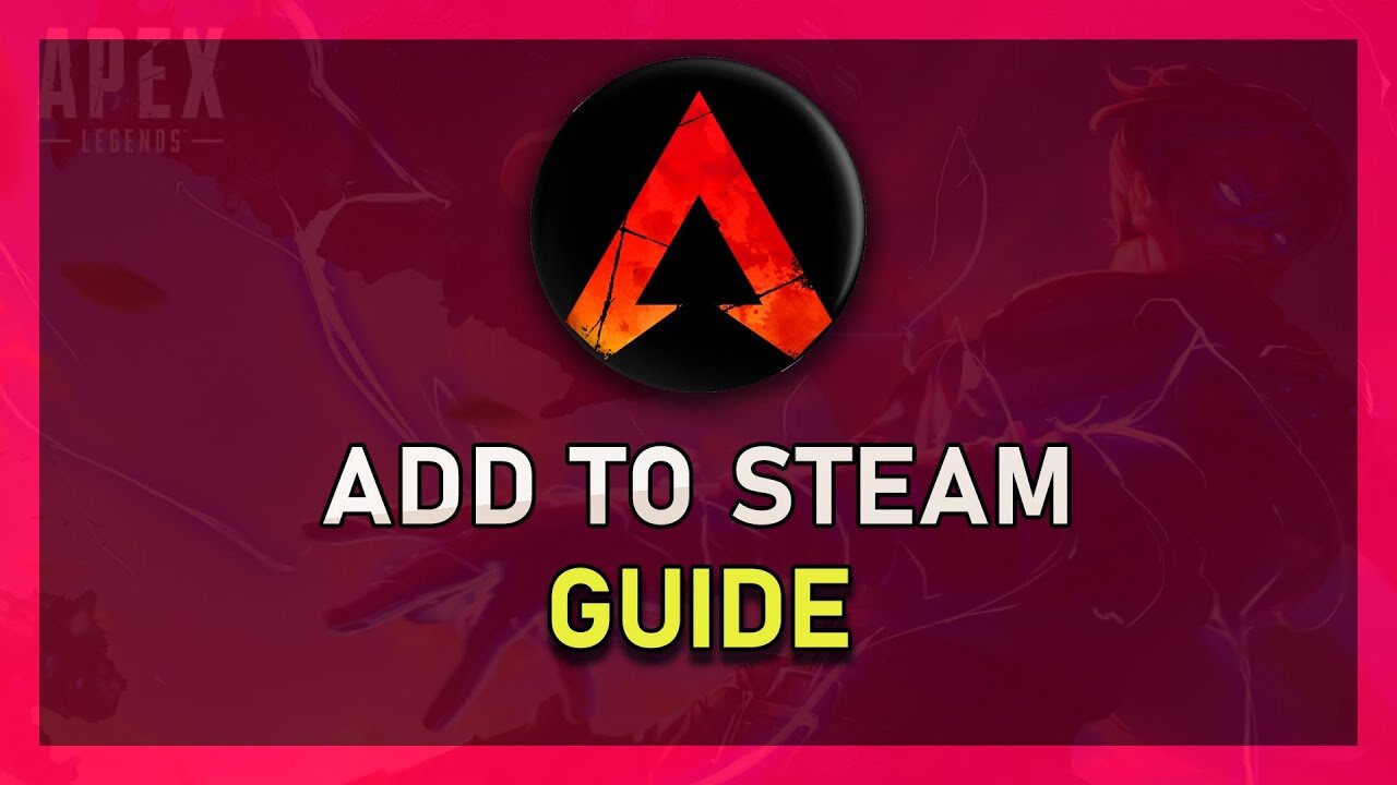 How To Link And Add Apex Legends To Steam