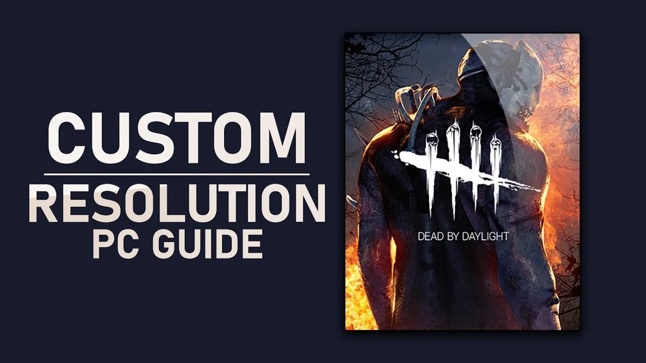 Dead By Daylight - How To Change Display Resolution / Use Custom Resolution