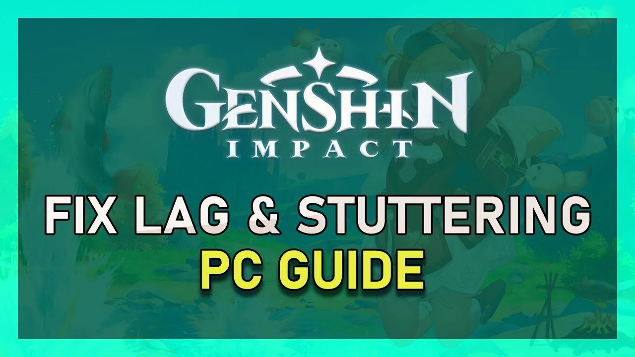 Genshin Impact Mobile – How To Fix Lag, Stuttering &amp; Increase Overall Performance