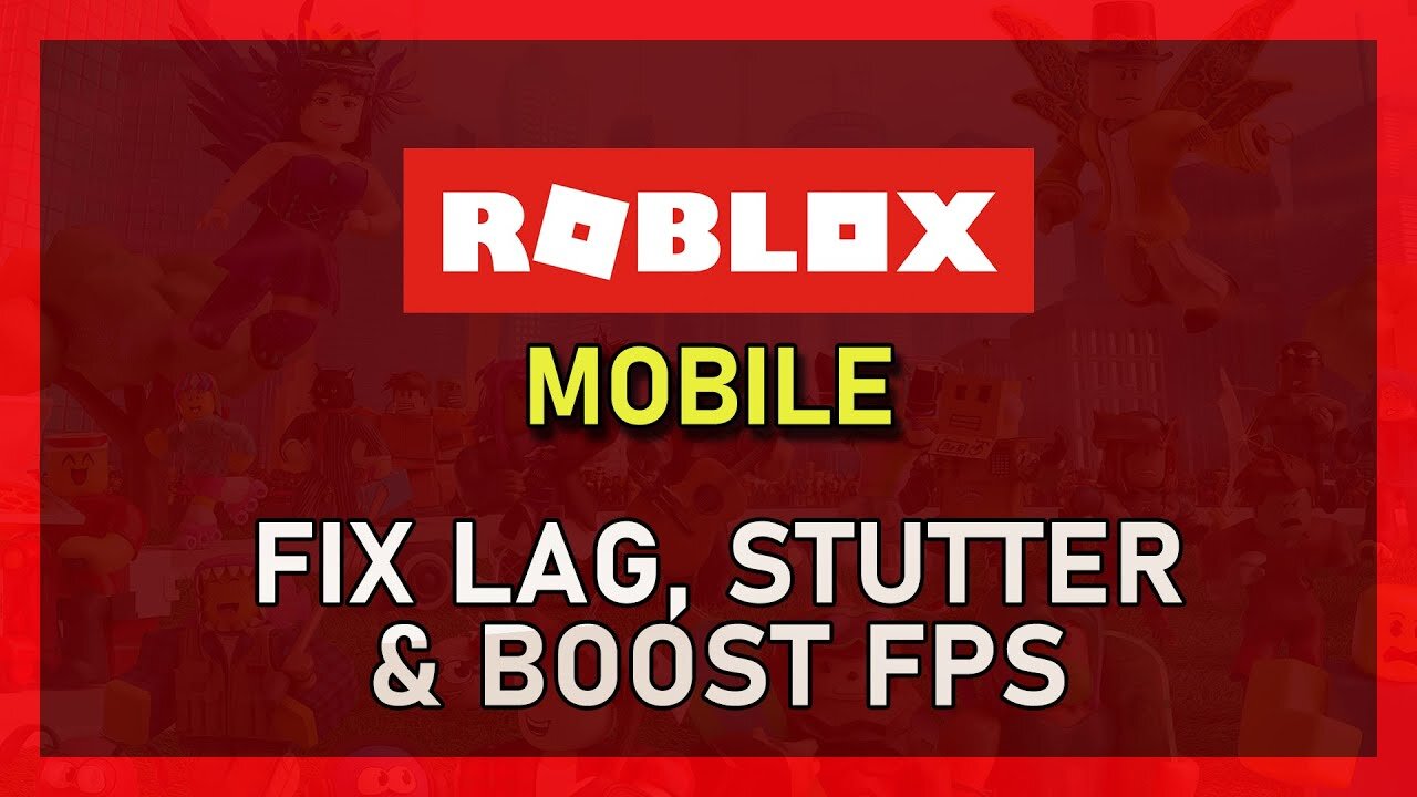 Roblox Mobile - How To Fix Lag &amp; Increase Performance