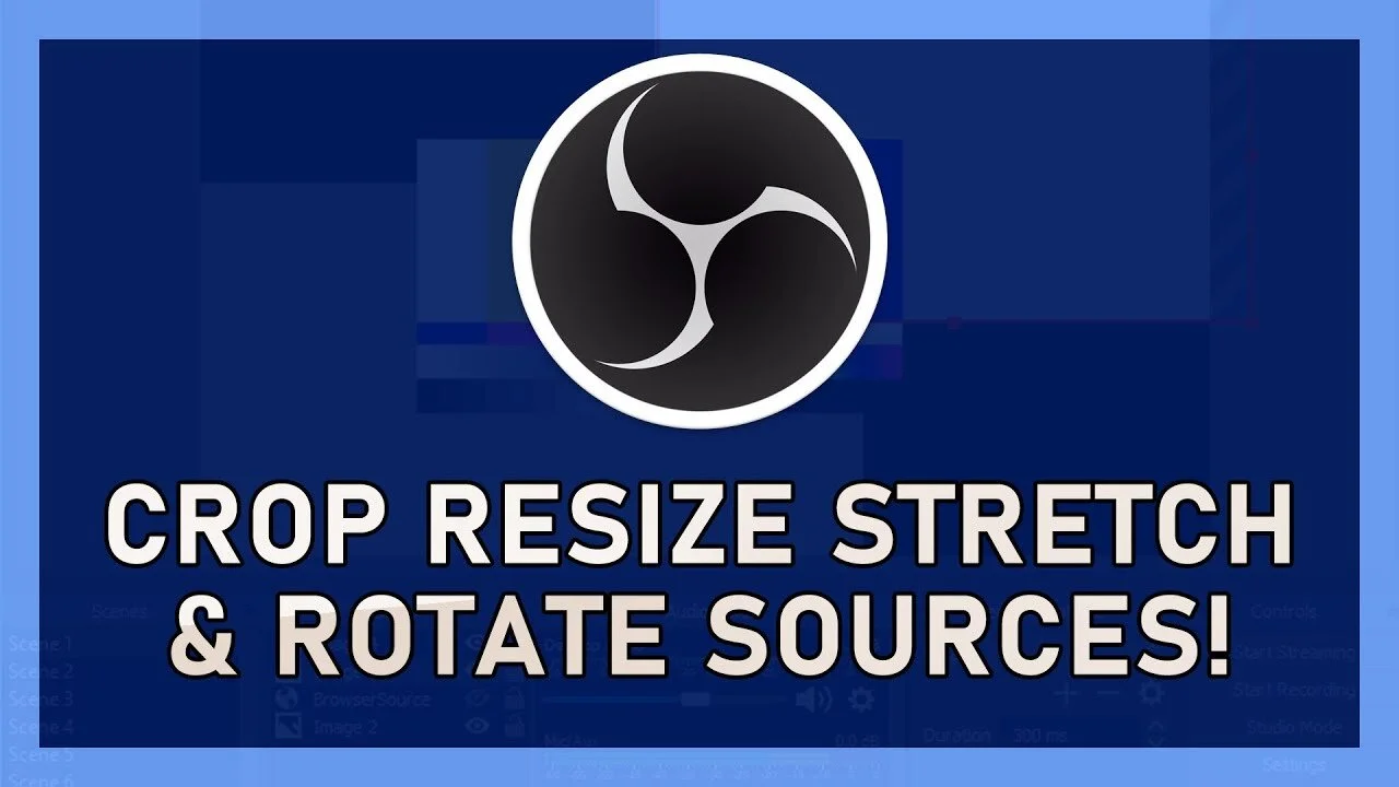 OBS Studio - How To Crop, Resize, Stretch &amp; Rotate Sources!