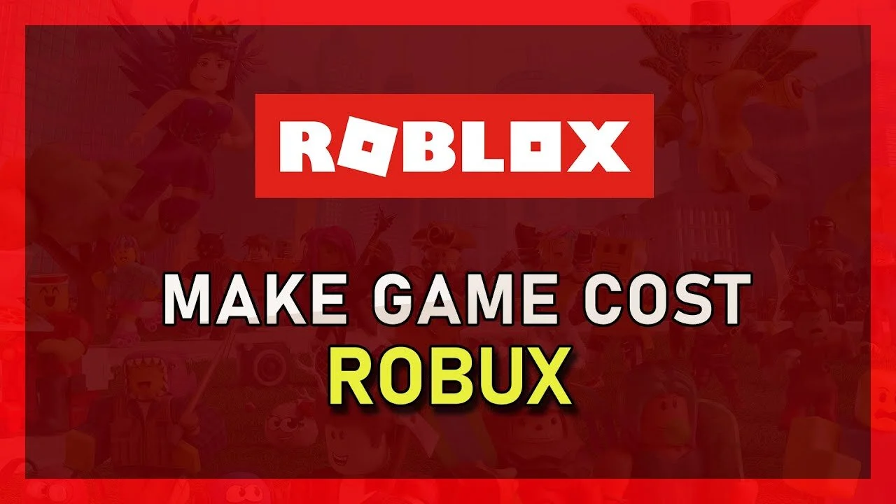 How To Make Your Roblox Game Cost Robux
