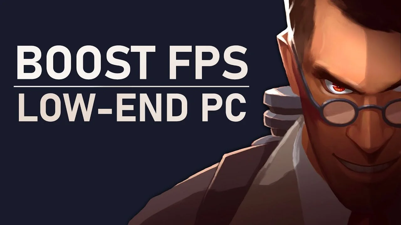Team Fortress 2 - How To Boost FPS for Low-End PC &amp; Laptop