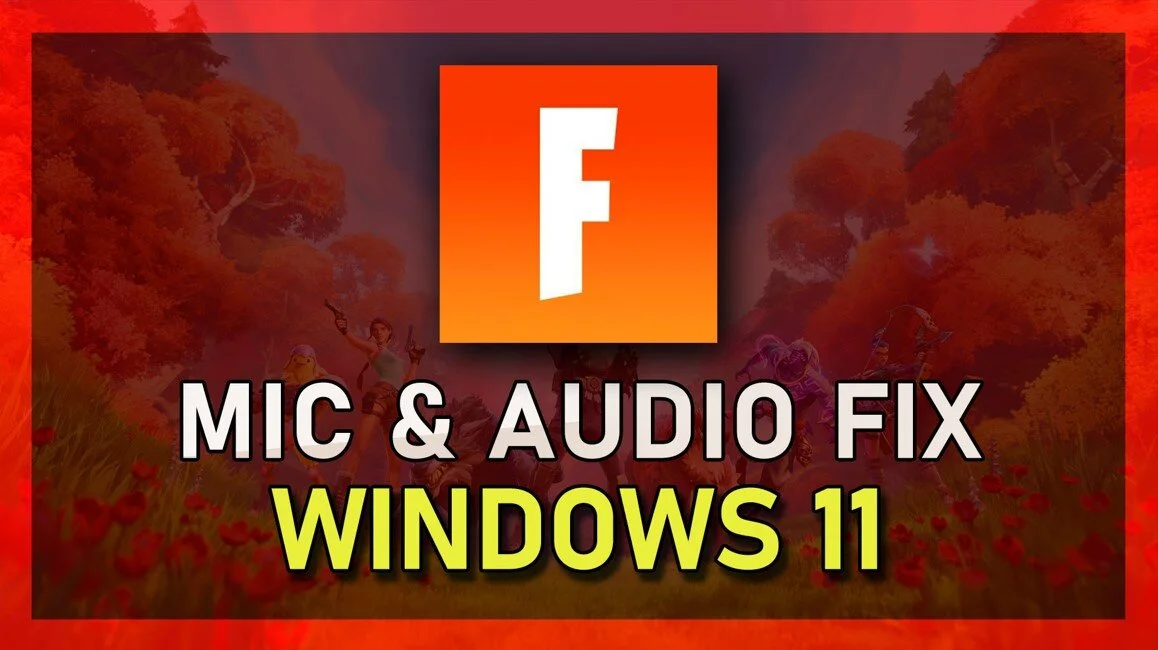 Fortnite - Fix Mic Not Working &amp; Audio Issues on Windows 11