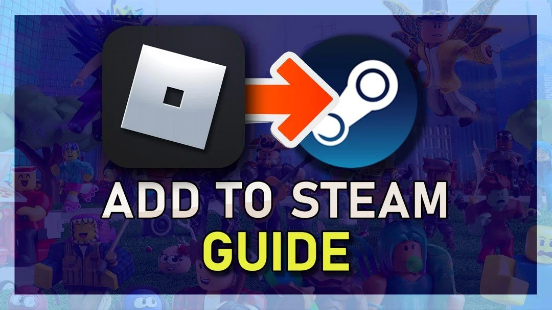 How to Add Roblox to Steam