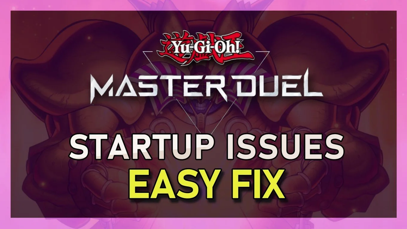 Yu-Gi-Oh! Master Duel Startup Issues &amp; Black Screen Fix