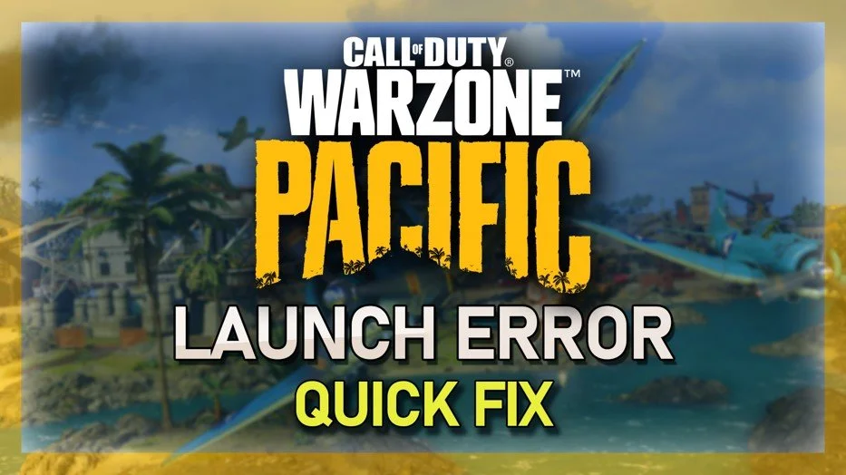 Warzone Pacific - An Error Has Occurred Launching The Game Fix
