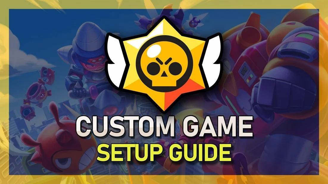 Brawl Stars - Custom Game Setup Guide