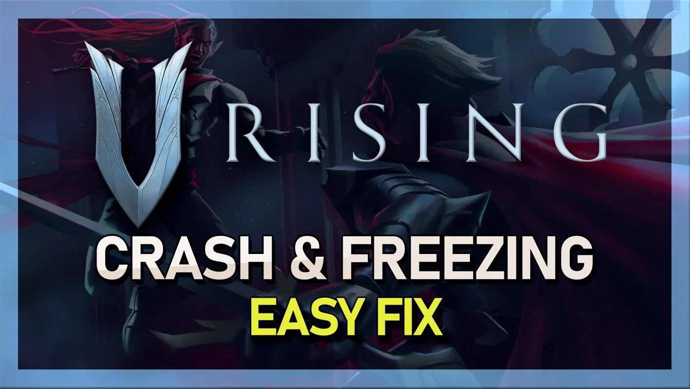 V Rising - Fix Crash, Freezing &amp; Display Problems