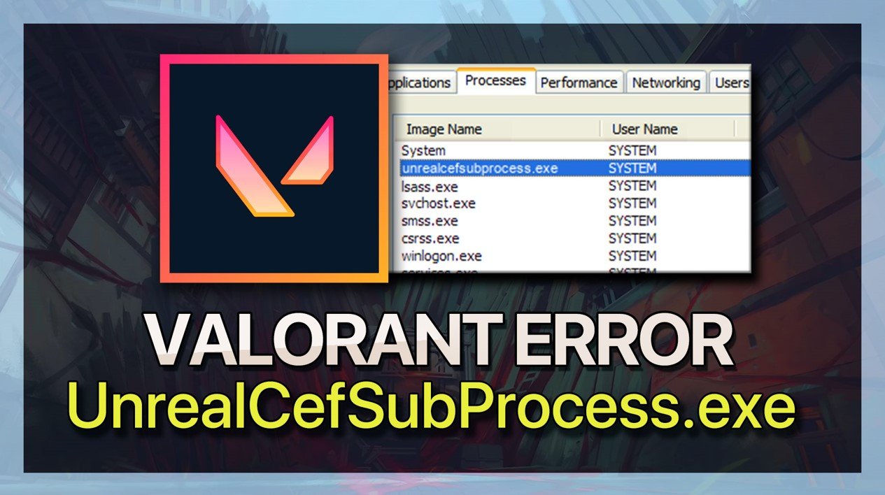 How To Fix Valorant UnrealCEFSubProcess.exe on PC
